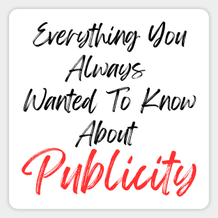 Everything You Always Wanted To Know About Publicity Magnet